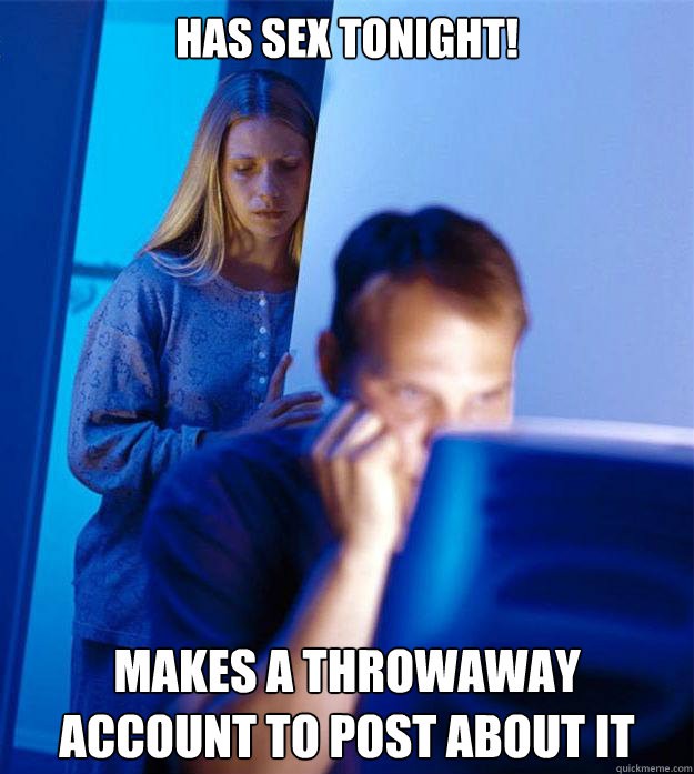 has sex tonight! makes a throwaway account to post about it   Redditors Wife