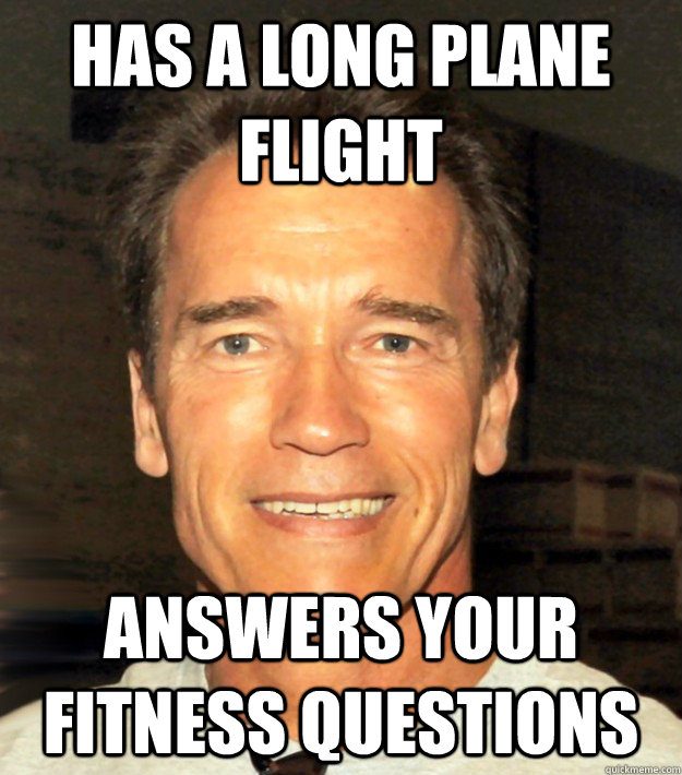 Has a long plane flight Answers your fitness questions  Actual Advice Arnold
