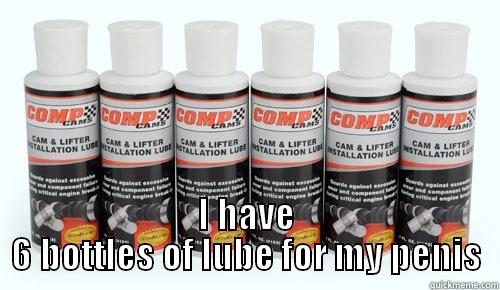  I HAVE 6 BOTTLES OF LUBE FOR MY PENIS Misc