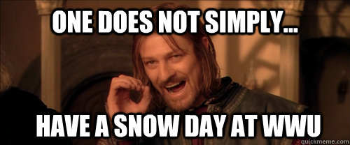 One does not simply... have a snow day at WWU  Mordor