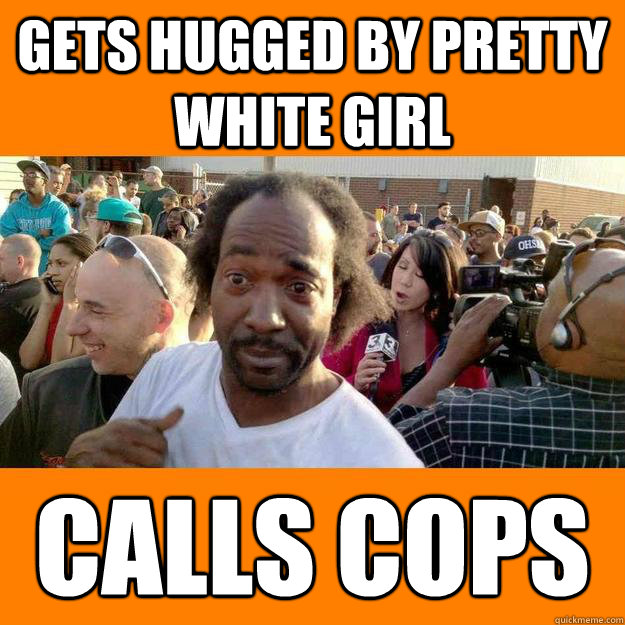 Gets hugged by pretty white girl Calls cops  