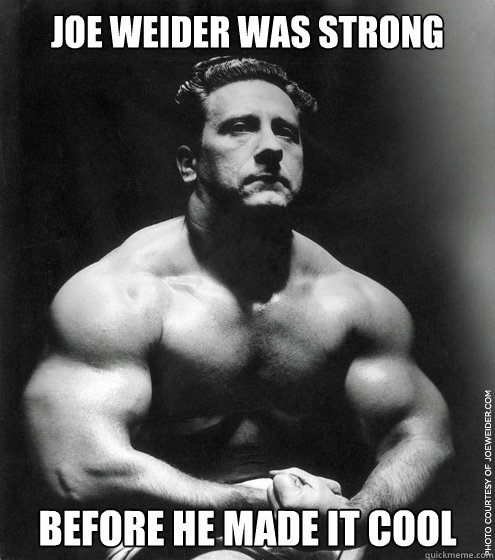 Joe Weider was strong  before he made it cool - Joe Weider was strong  before he made it cool  Weider