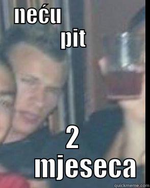 NEĆU                  PIT 2      MJESECA Misc