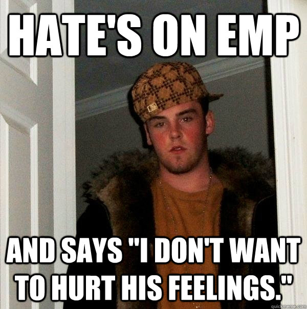 Hate's on EMP  and says 