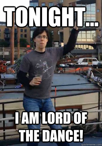 Tonight... I am lord of the dance! - Tonight... I am lord of the dance!  dancing pole