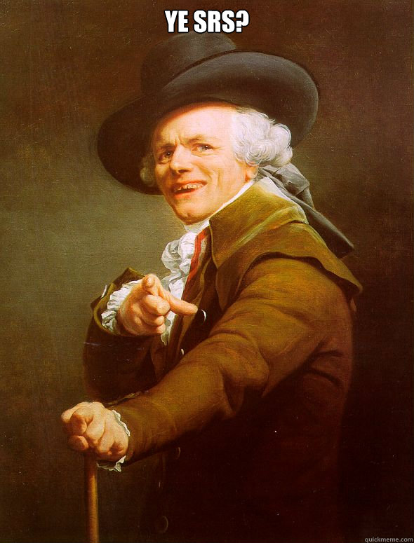 Ye Srs?   Joseph Ducreux