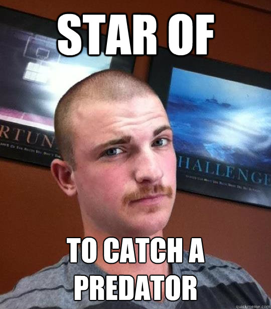 Star of  to catch a predator  