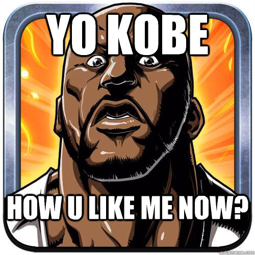 Yo Kobe How u like me now? - Yo Kobe How u like me now?  Shaqdown