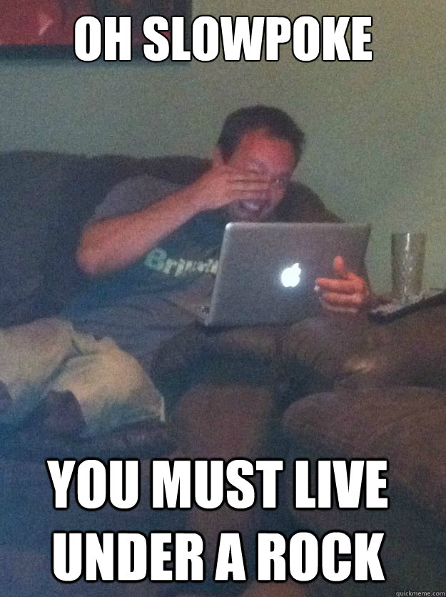 OH SLOWPOKE YOU MUST LIVE UNDER A ROCK - OH SLOWPOKE YOU MUST LIVE UNDER A ROCK  Misc