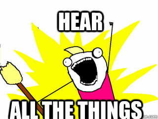 Hear All the things  All The Things