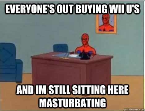 everyone's out buying Wii U's and im still sitting here masturbating  Spiderman Desk