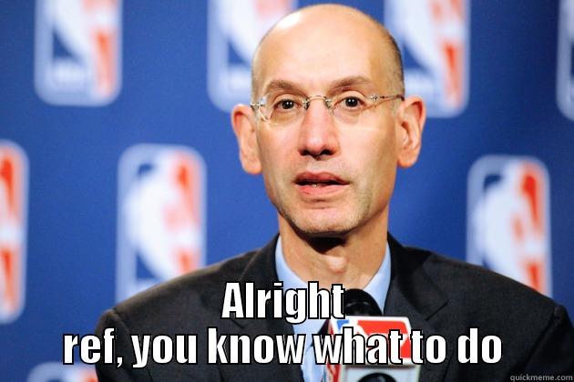 Adam silver -  ALRIGHT REF, YOU KNOW WHAT TO DO Misc