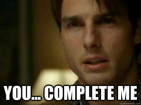 YOU... COMPLETE ME - YOU... COMPLETE ME  JERRY MAGUIRE