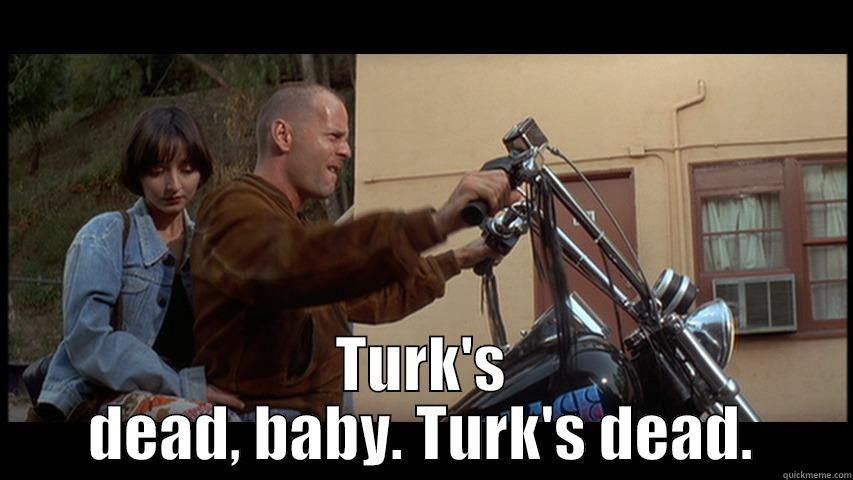 turk fiction -  TURK'S DEAD, BABY. TURK'S DEAD. Misc