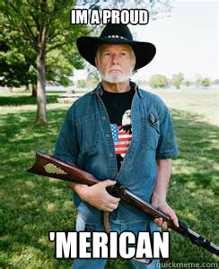 Im a proud 'Merican - Im a proud 'Merican  Merica