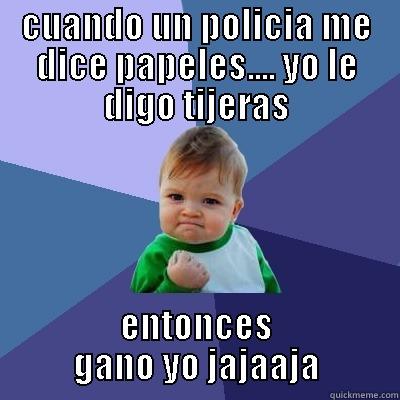 bb hacke mate - CUANDO UN POLICIA ME DICE PAPELES.... YO LE DIGO TIJERAS ENTONCES GANO YO JAJAAJA Success Kid