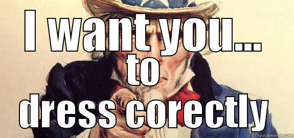 I WANT YOU... TO DRESS CORECTLY Misc