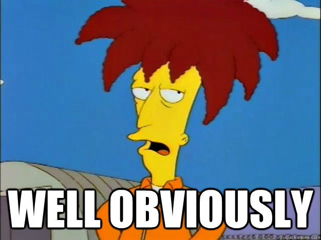 WELL OBVIOUSLY Sideshow Bob Well Obviously. 