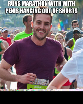 Runs marathon with with penis hanging out of shorts round of applause  Ridiculously photogenic guy