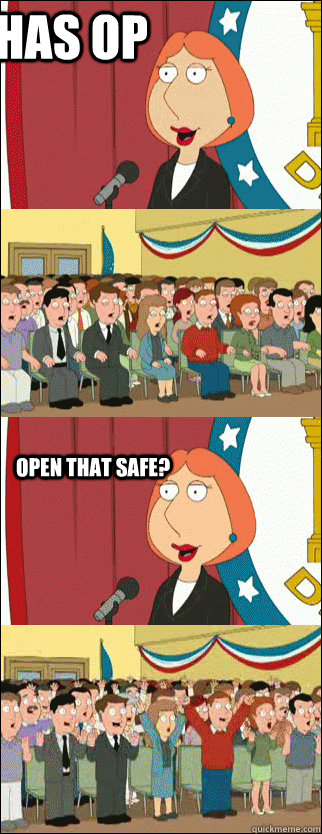 Has OP Open that safe?  Mayor Lois