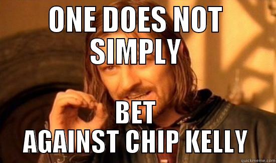 ONE DOES NOT SIMPLY BET AGAINST CHIP KELLY Boromir