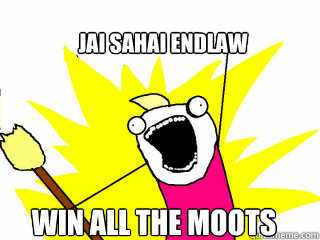 Jai Sahai Endlaw win ALL the moots  All The Things