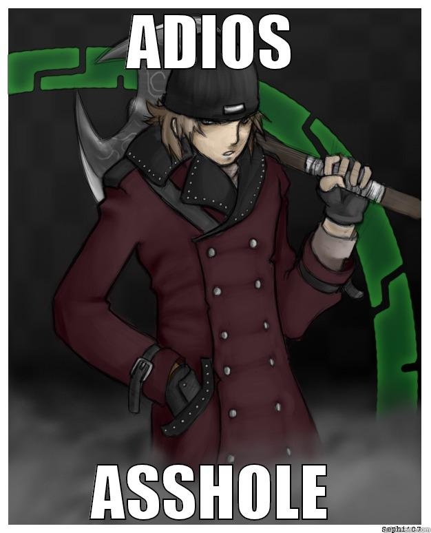 ADIOS ASSHOLE Misc