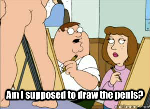  Am I supposed to draw the penis? -  Am I supposed to draw the penis?  Misc