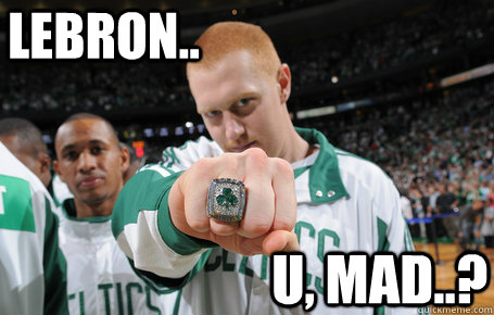 Lebron.. u, mad..? - Lebron.. u, mad..?  Brian Scalabrine