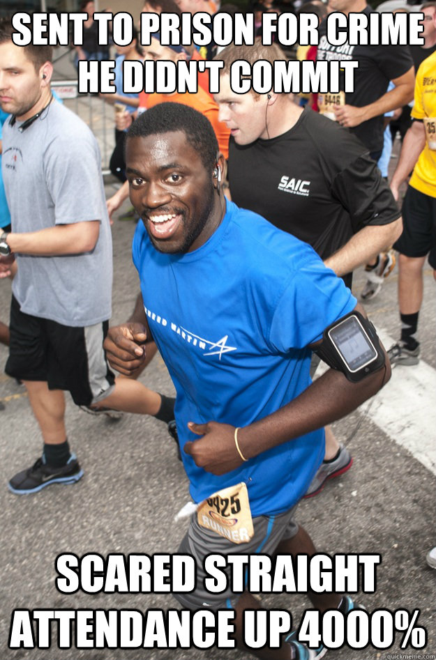 sent to prison for crime he didn't commit scared straight attendance up 4000%  Ridiculously Photogenic Black Guy