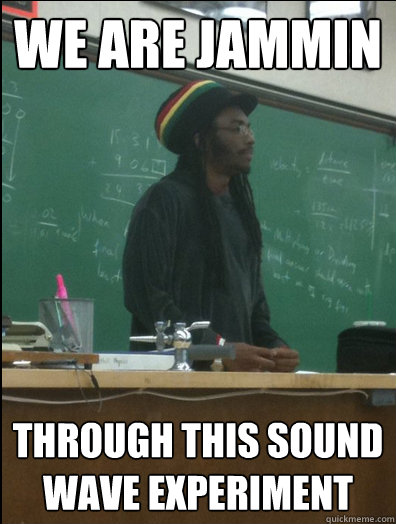 We are jammin through this sound wave experiment  Rasta Science Teacher