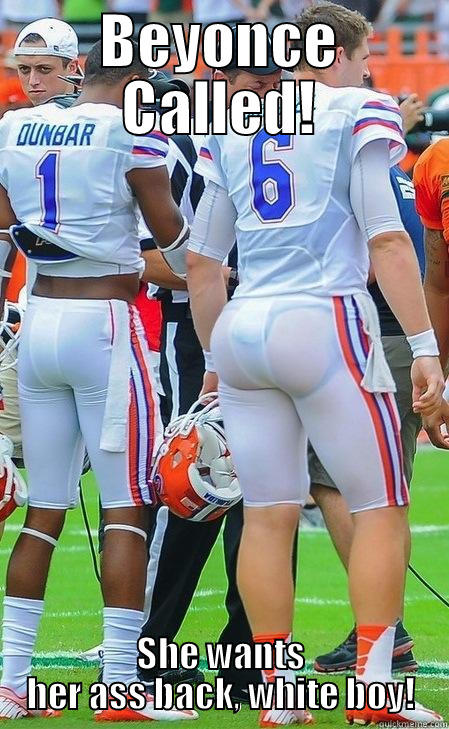 BEYONCE CALLED! SHE WANTS HER ASS BACK, WHITE BOY! Misc