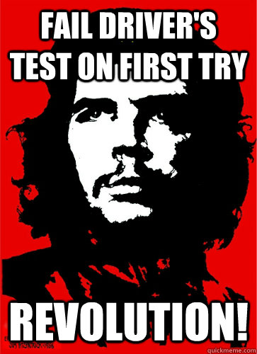 Fail driver's test on first try Revolution!  