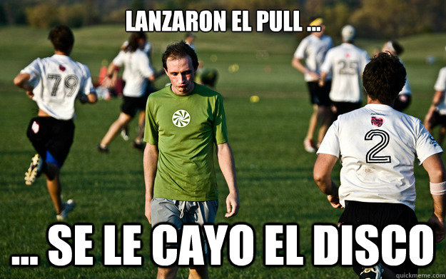 lanzaron el pull ... ... se le cayo el disco  Sad Ultimate Player