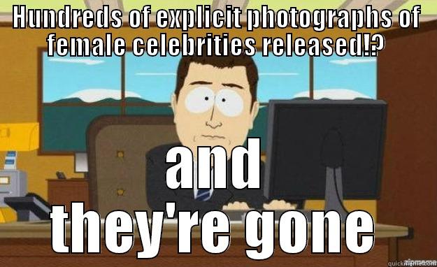 HUNDREDS OF EXPLICIT PHOTOGRAPHS OF FEMALE CELEBRITIES RELEASED!? AND THEY'RE GONE aaaand its gone