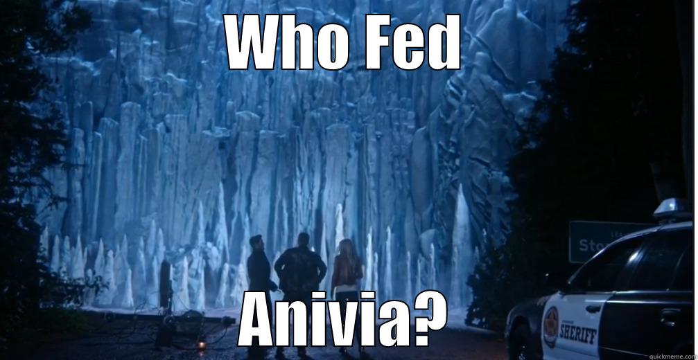 WHO FED ANIVIA? Misc