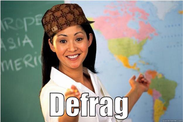  DEFRAG Scumbag Teacher