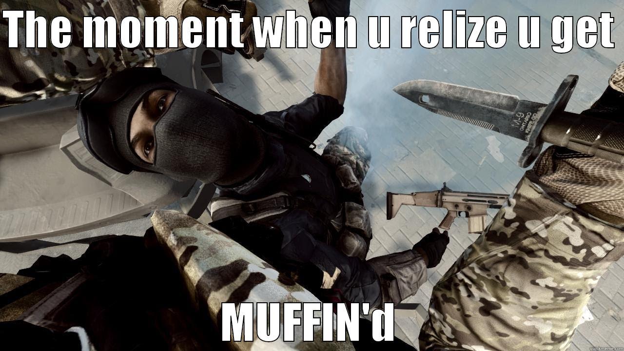 THE MOMENT WHEN U RELIZE U GET  MUFFIN'D Misc