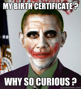 My birth certificate ? why so curious ?  