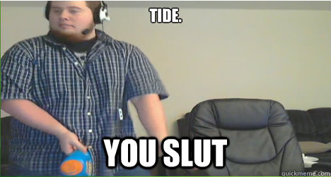 tide. you slut  Aplfisher