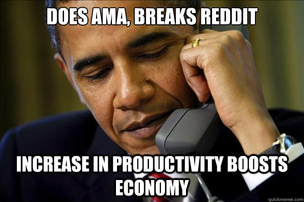Does AMA, Breaks Reddit Increase in productivity boosts economy  