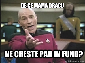 De ce mama dracu ne creste par in fund?  Annoyed Picard