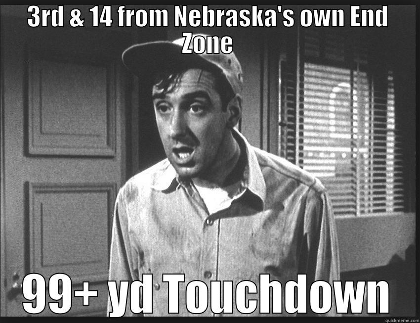 3RD & 14 FROM NEBRASKA'S OWN END ZONE 99+ YD TOUCHDOWN Misc