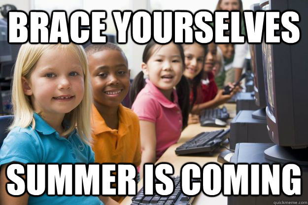 BRACE YOURSELVES summer is coming - BRACE YOURSELVES summer is coming  Misc