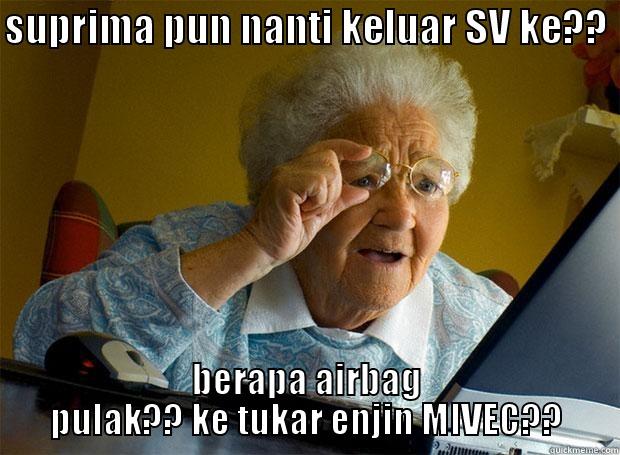 funny creative - SUPRIMA PUN NANTI KELUAR SV KE?? BERAPA AIRBAG PULAK?? KE TUKAR ENJIN MIVEC?? Grandma finds the Internet