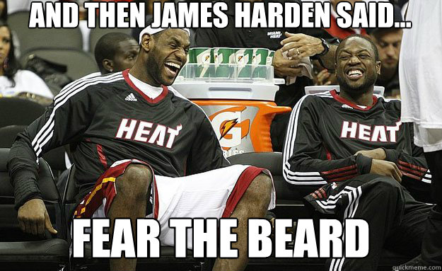 And then james harden said... fear the beard - And then james harden said... fear the beard  Misc