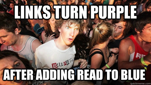 Links turn purple after adding read to blue  Sudden Clarity Clarence