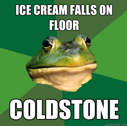 ice cream falls on floor coldstone  Foul Bachelor Frog