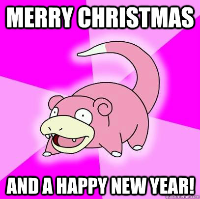Merry Christmas And a happy new year!  Slowpoke