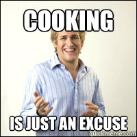 Cooking is just an excuse - Cooking is just an excuse  The Pickup Artist